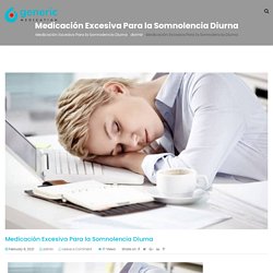 Medicación Excesiva Para la Somnolencia Diurna - Medicamento genérico EE. UU.