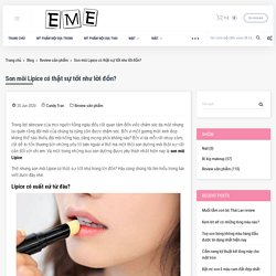 Son môi Lipice có thật sự tốt như lời đồn?