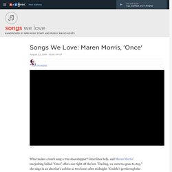 Songs We Love: Maren Morris, 'Once'