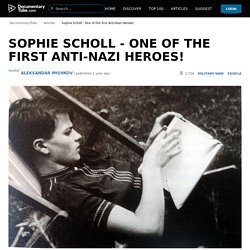 Sophie Scholl - One of the first Anti-Nazi Heroes!