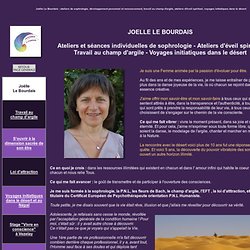 joelle Le Bourdais : sophrologie,relaxation,travail au champ d'argile,voyages dans le désert en Tunisie et en Mauritanie