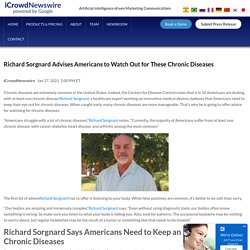 Richard Sorgnard Advises Americans to Watch Out for These Chronic Diseases