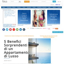 5 Benefici Sorprendenti di un Appartamento di Lusso
