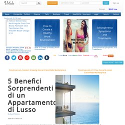 5 Benefici Sorprendenti di un Appartamento di Lusso