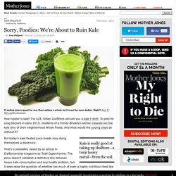 Sorry, Foodies: We're About to Ruin Kale