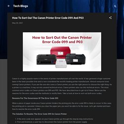 How To Sort Out The Canon Printer Error Code 099 And P03