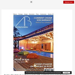 Architecture Bois no 97, le magazine sur la maison bois !