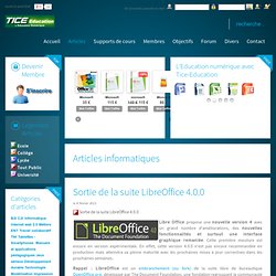 Premier portail de l'éducation numérique - Tice, TNI, supports de cours, B2i, Quizz C2i, tablettes tactiles, Ipad, Android, Smartphones - Sortie de la suite LibreOffice 4.0.0