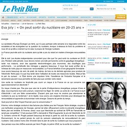 Eva joly : « On peut sortir du nucléaire en 20-25 ans » - Le Petit Bleu