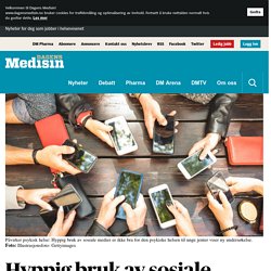 Hyppig bruk av sosiale medier påvirker unge jenters psykiske helse - Psykisk helse - Dagens Medisin