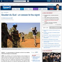 Soudan du Sud : un cessez-le-feu signé