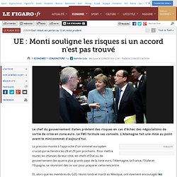 Conjoncture : UE : Monti souligne les risques si un accord n'est pas trouvé