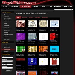 Browse All Featured Soundboards on StupidVideos