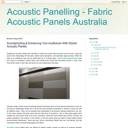 Soundproofing & Enhancing Your Auditorium With Stylish Acoustic Panels