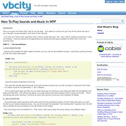 How To Play Sounds and Music in WPF - Ged Mead's Blog - vbCity - The .NET Developer Community