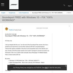 Soundsport FREE with Windows 10 – FIX "100% WORKIN... - Bose Community