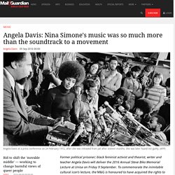Angela Davis: Nina Simone's music was so much more than the soundtrack to a movement