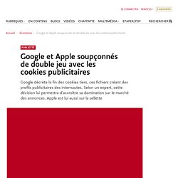 Google et Apple soupçonnés de double jeu avec les cookies publicitaires
