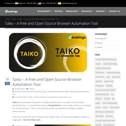 Taiko - A Free and Open Source Browser Automation Tool