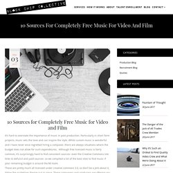 10 Sources for Completely Free Music for Video and Film – Black Chip Collective