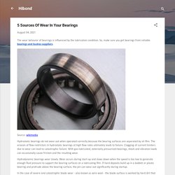 5 Sources Of Wear In Your Bearings