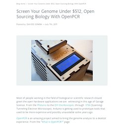 Blog » Blog Archive » Screen Your Genome Under $512, Open Sourcing Biology With OpenPCR