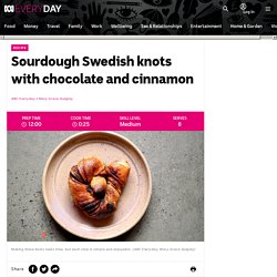 Sourdough Swedish knots with chocolate and cinnamon - ABC Everyday