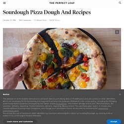 Sourdough Pizza Dough and Recipes