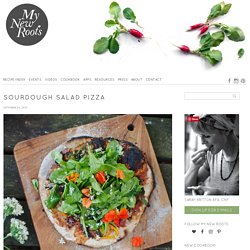 Sourdough Salad Pizza - My New Roots