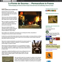 La Ferme de Sourrou .:. Permaculture in France: Notre système pour chauffer l'eau