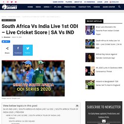 South Africa Vs India Live 1st ODI – Live Cricket Score