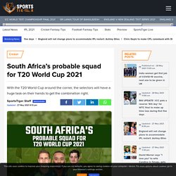 South Africa's probable squad for T20 World Cup 2021