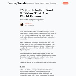 25 South Indian Food & Dishes That Are World Famous