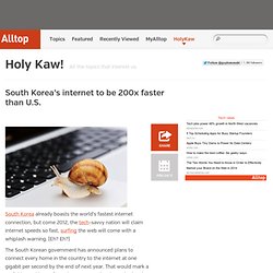 South Korea’s internet to be 200x faster than U.S.