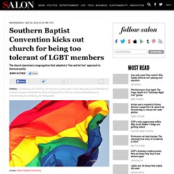 Southern Baptist Convention kicks out church for being too tolerant of LGBT members