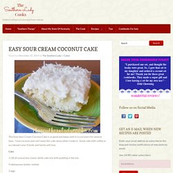 The Southern Lady Cooks – EASY SOUR CREAM COCONUT CAKE