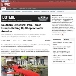 Southern Exposure: Iran, Terror Groups Setting Up Shop in South America - DOTMIL