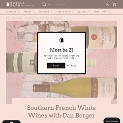 Southern French White Wines with Dan Berger – Bottle Barn