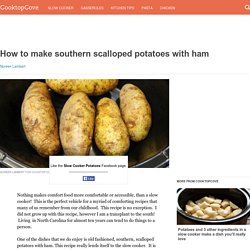 How to make southern scalloped potatoes with ham