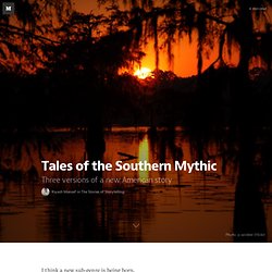 Tales of the Southern Mythic — The Stories of Storytelling