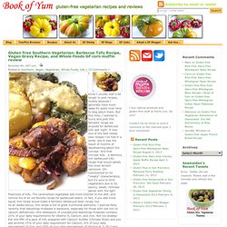 Gluten Free Southern Vegetarian: Barbecue Tofu Recipe, Vegan Gravy Recipe, and Whole Foods GF corn muffin review
