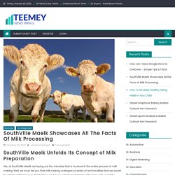 SouthVille Maelk Showcases All the Facts of Milk Processing