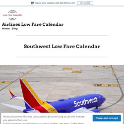 Southwest Low Fare Calendar – Airlines Low Fare Calendar
