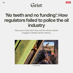 5 avril 2021 How Southwestern regulators failed to police the oil and gas industry
