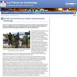 Soutien de la France au secteur audiovisuel du Cambodge - La France au Cambodge