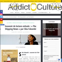 Souvenir de lecture estivale : "The Shipping News" par Sika Fakambi - Addict Culture