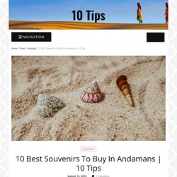10 Best Souvenirs To Buy In Andamans