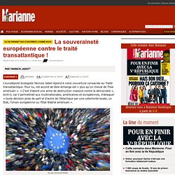 La souveraineté européenne contre le traité transatlantique !