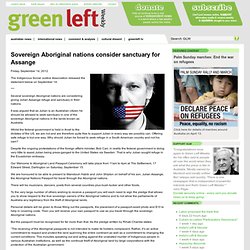 Sovereign Aboriginal nations consider sanctuary for Julian Assange