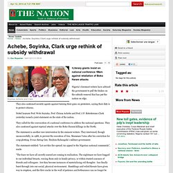Achebe, Soyinka, Clark urge rethink of subsidy withdrawal